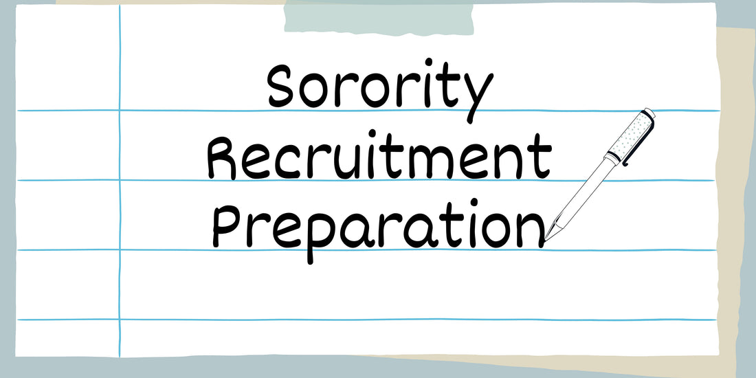 Sorority Recruitment Preparation (What you need to know)
