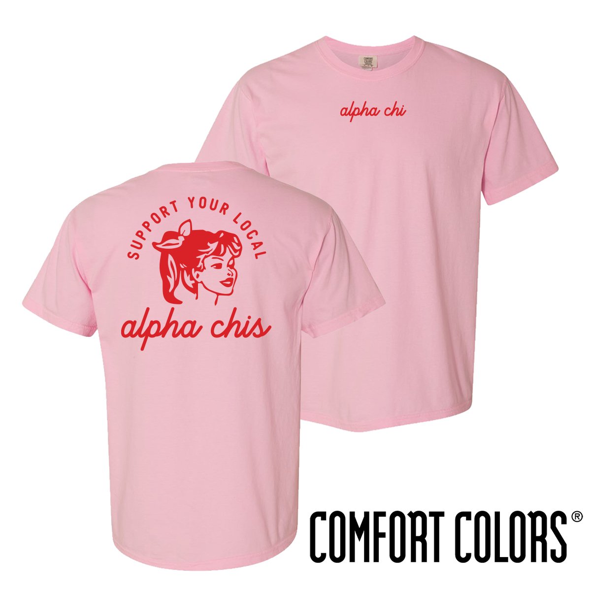 New! Alpha Chi Comfort Colors Support Your Local Sorority Tee | Alpha Chi Omega | Shirts > Short sleeve t-shirts