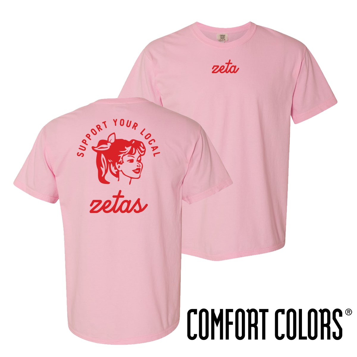 New! Zeta Comfort Colors Support Your Local Sorority Tee | Zeta Tau Alpha | Shirts > Short sleeve t-shirts